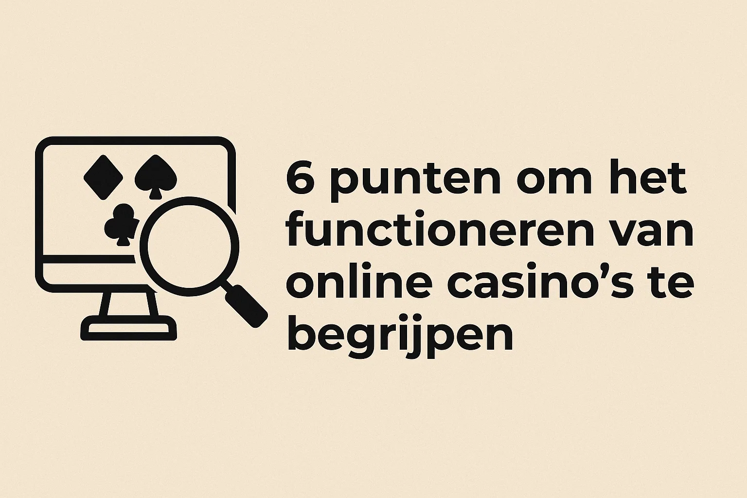 6 punten om het functioneren van online casino’s te begrijpen