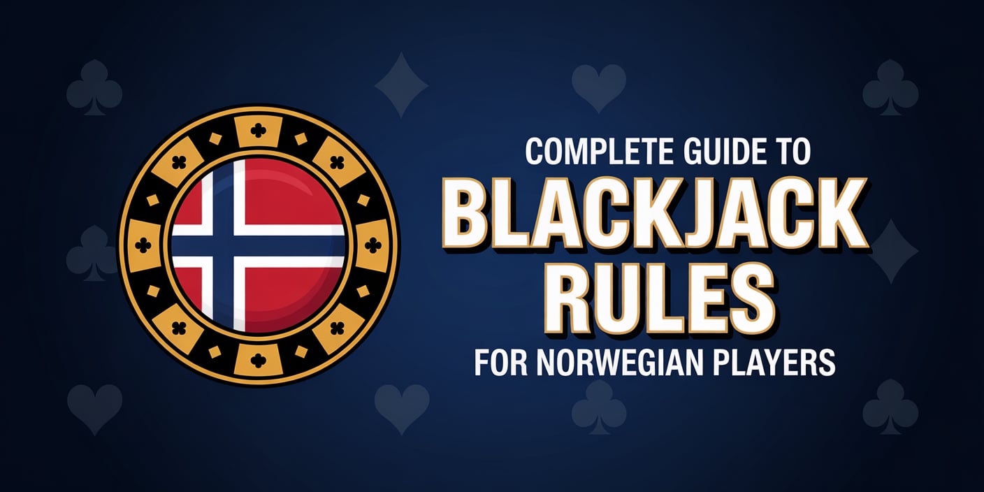 Complete Guide to Blackjack Rules for Norwegian Players