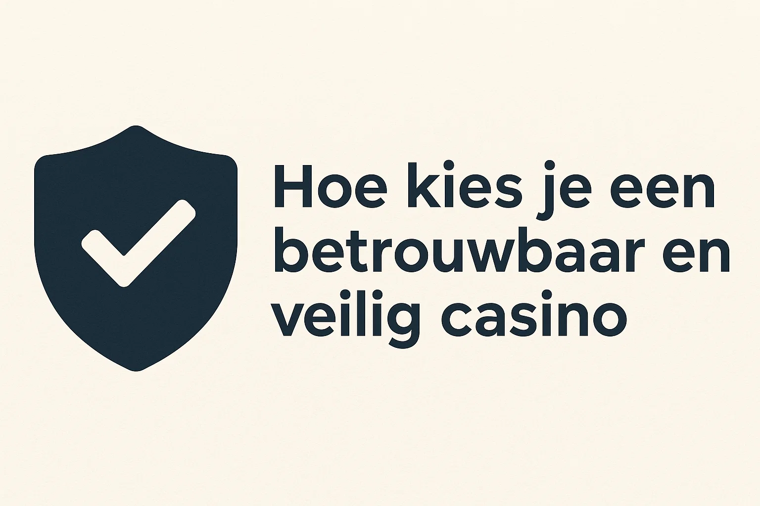 Hoe kies je een betrouwbaar en veilig casino