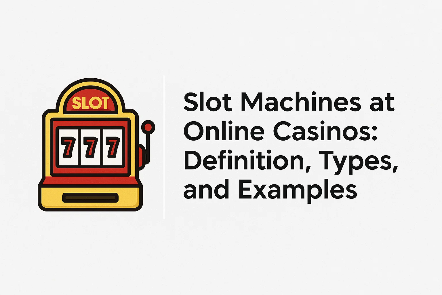 Slot Machines at Online Casinos: Definition, Types, and Examples